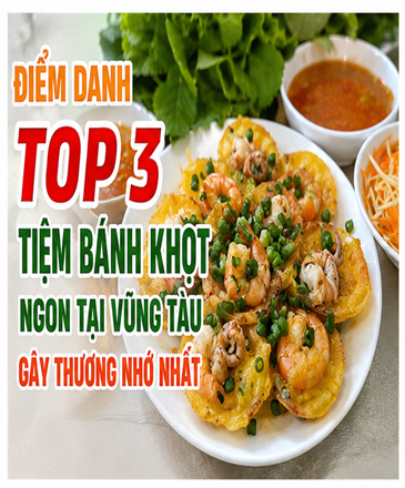 Điểm Danh Top 3 Tiệm Bánh Khọt Ngon Tại Vũng Tàu Gây Thương Nhớ Nhất